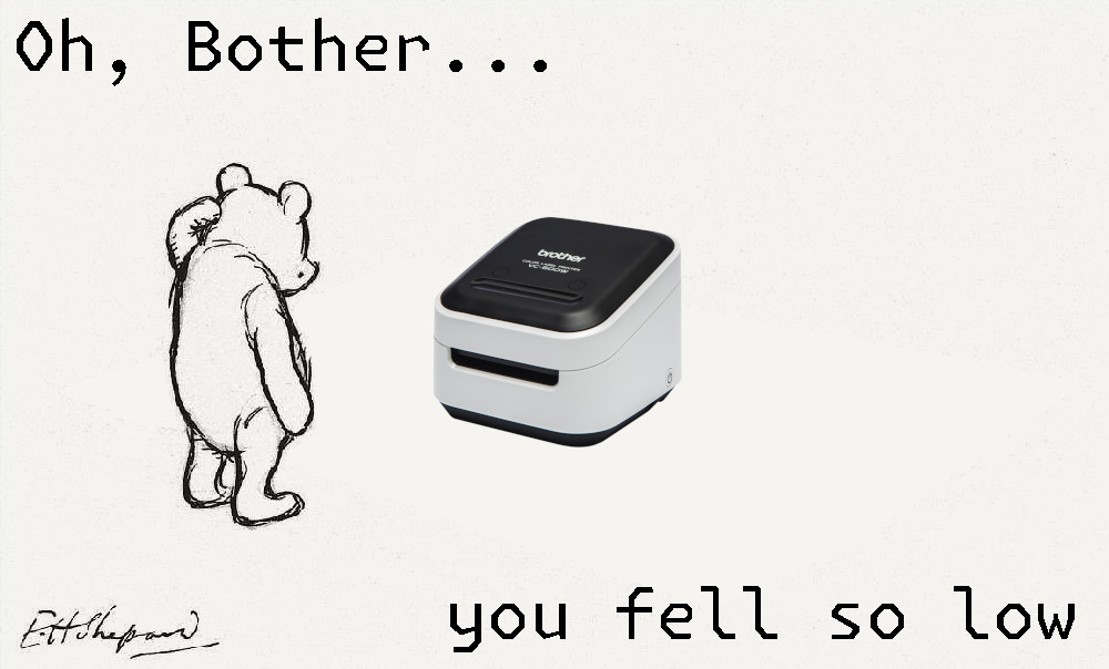 one of the original winnie the pooh sketches. pooh is looking at a label printer. it's labeled in a monospace font: Oh, Bother... you fell so low
